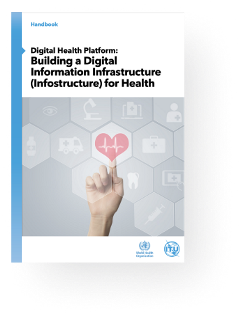 Digital Health Platform Handbook: Building a Digital Information Infrastructure for Health