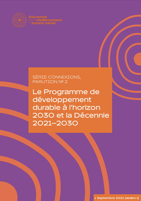 Décennie pour le vieillissement en bonne santé Série Connexions No. 2 - Le Programme de développement durable à l’horizon 2030 et la Décennie 2021–2030