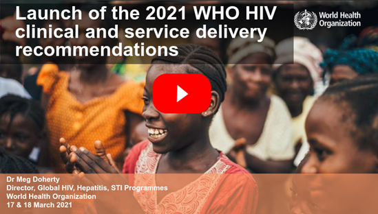 Updated HIV clinical and service delivery recommendations - WHO Webinar of 17 March 2021