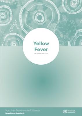 Yellow Fever: Vaccine Preventable Diseases Surveillance Standards