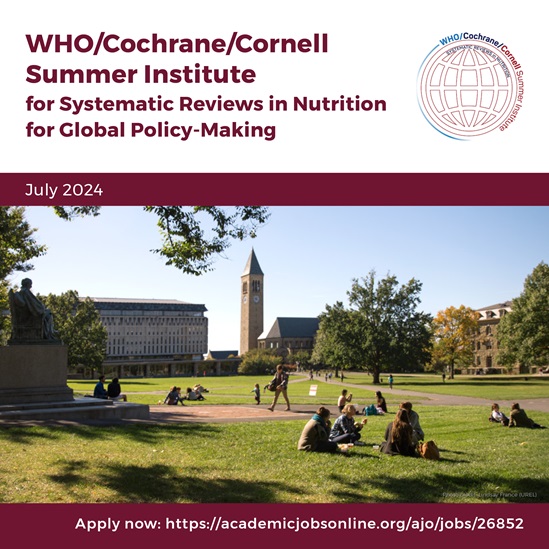 Annual WHO/Cochrane/Cornell Summer Institute for systematic reviews in nutrition for global policy-making flyer