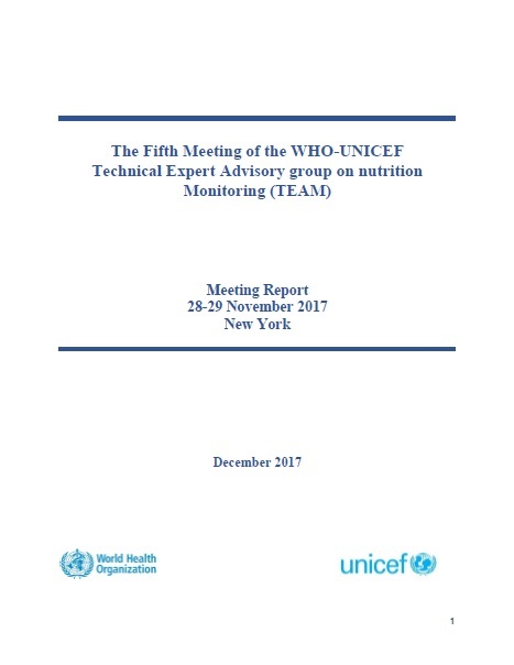 The Fifth Meeting of the WHO-UNICEF
Technical Expert Advisory group on nutrition Monitoring (TEAM)