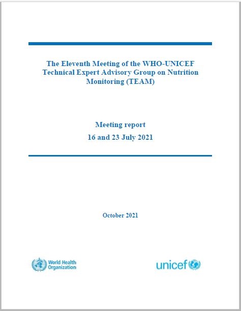 The Eleventh Meeting of the WHO-UNICEF
Technical Expert Advisory group on nutrition Monitoring (TEAM)