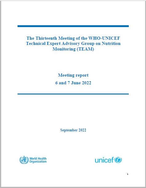 The Thirteenth Meeting of the WHO-UNICEF Technical Expert Advisory group on nutrition Monitoring (TEAM)
