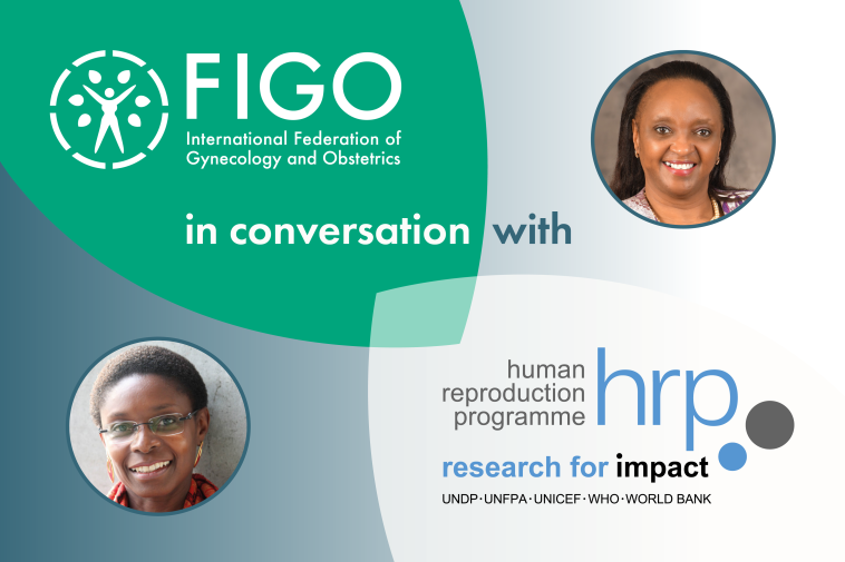 FIGO in conversation with HRP FIGO in conversation with WHO SRH/HRP