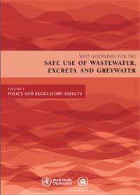Guidelines for the safe use of wastewater, excreta and greywater - Volume 1