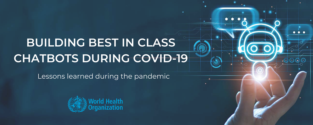 Building best in class chatbots during COVID-19: lessons learned during ...