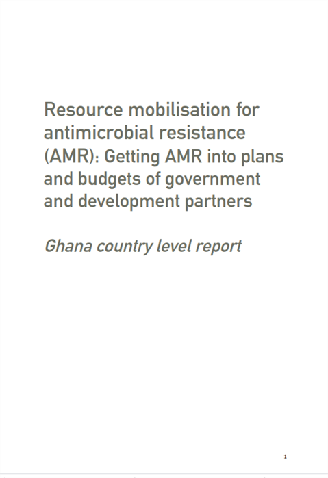 Ghana country level report: Resource mobilisation for antimicrobial resistance(AMR)