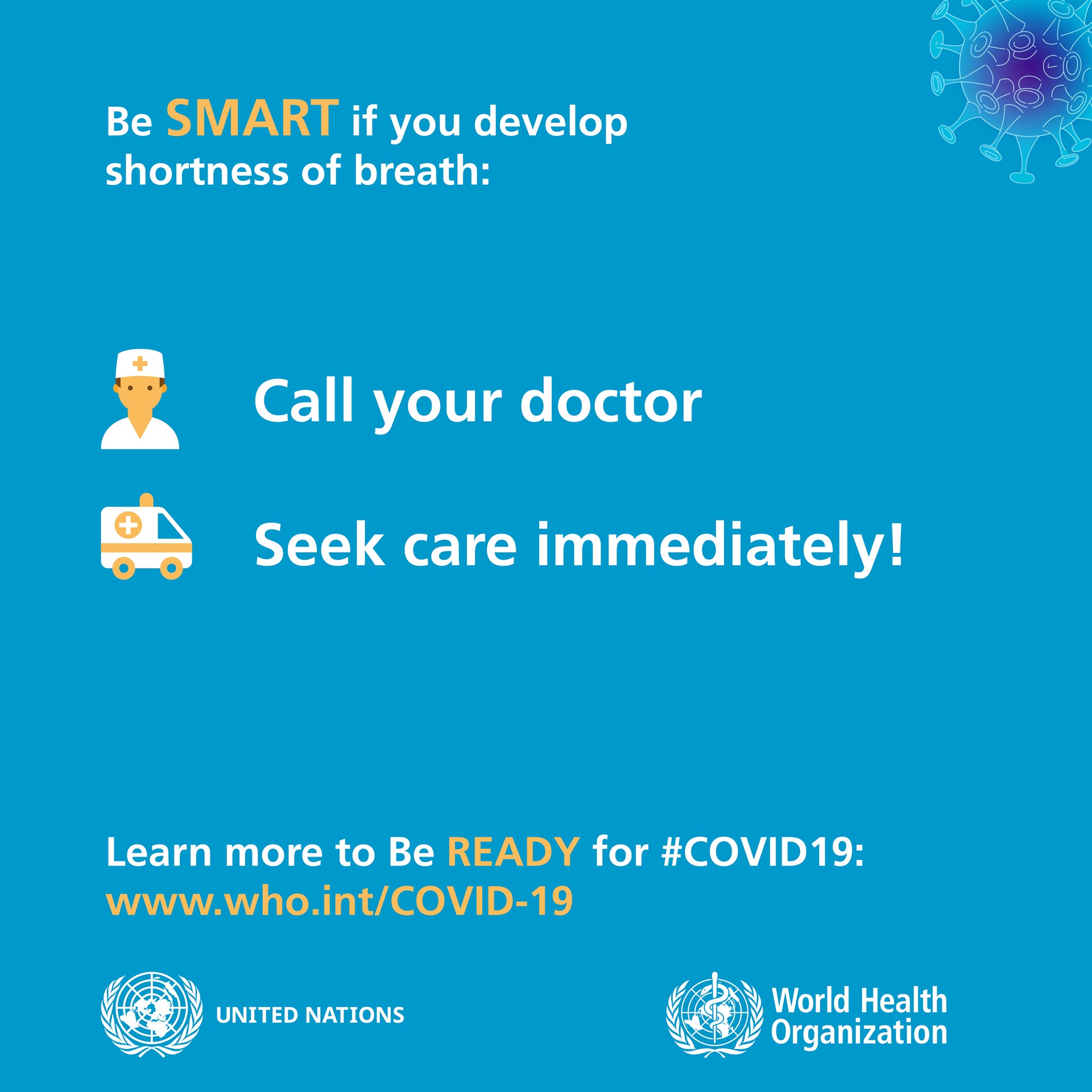 If you develop shortness of breath, call your doctor and seek care immediately