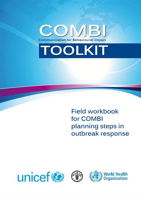 COMBI (Communication for Behavioural Impact) toolkit: field workbook for COMBI planning steps in outbreak response