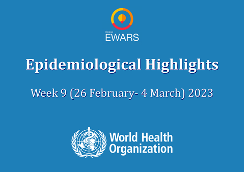 Weekly Epidemiological Bulletin - #Week 9: (26 February-4 March 2023