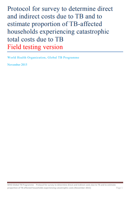 Protocol for survey to determine direct
and indirect costs due to TB and to
estimate proportion of TB-affected
households experiencing catastrophic
total costs due to TB